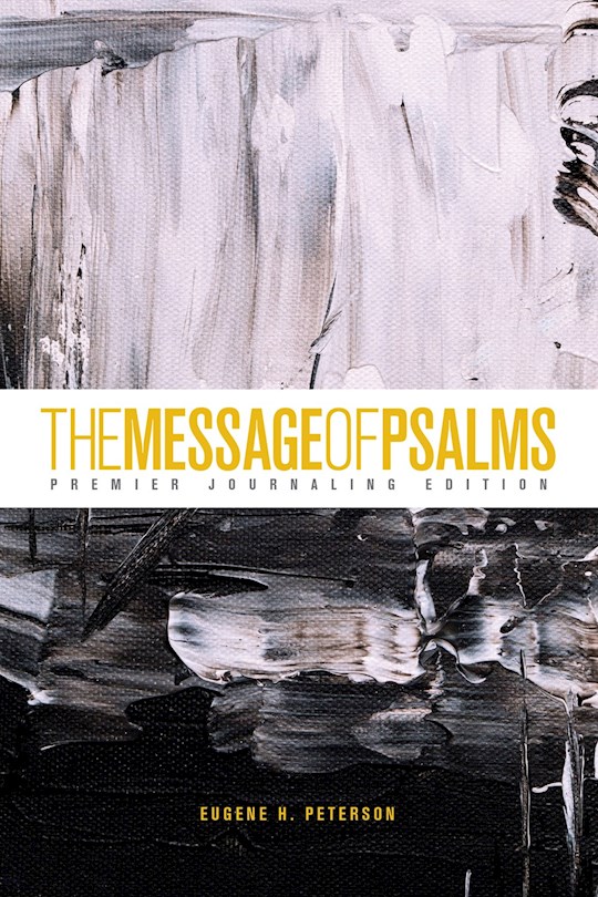 The Message Of Psalms: Premier Journaling Edition PB - Eugene H Peterson